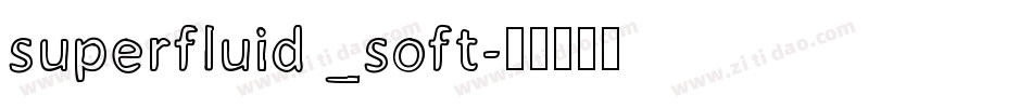 superfluid _soft字体转换